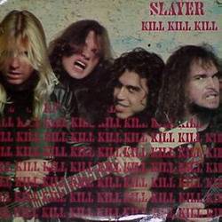 Slayer (USA) : Kill Kill Kill